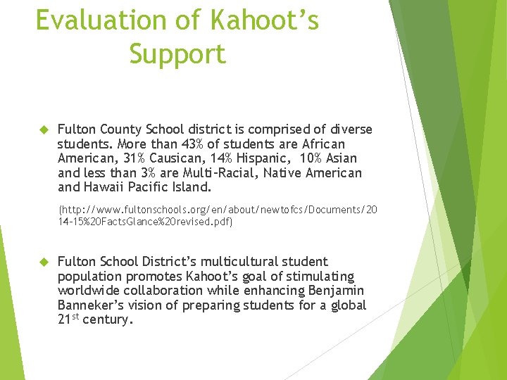 Evaluation of Kahoot’s Support Fulton County School district is comprised of diverse students. More