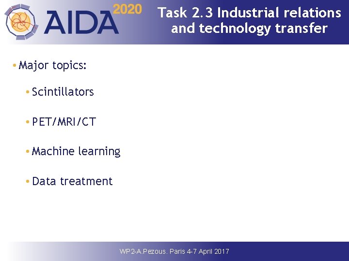 Task 2. 3 Industrial relations and technology transfer • Major topics: • Scintillators •