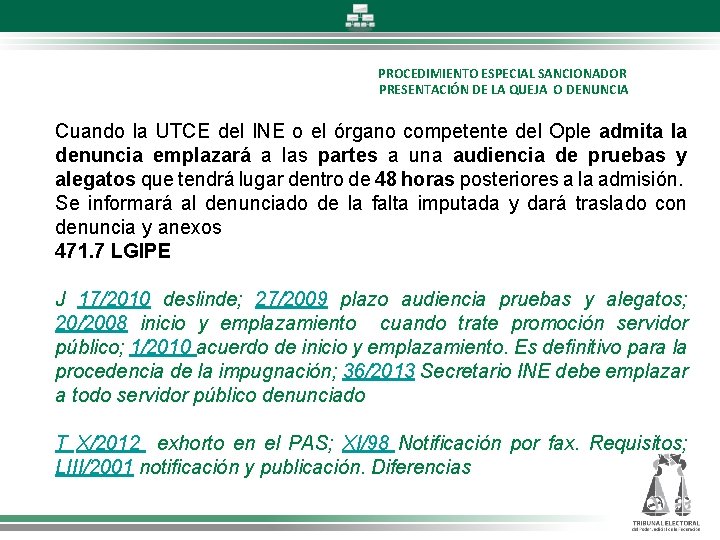 PROCEDIMIENTO ESPECIAL SANCIONADOR PRESENTACIÓN DE LA QUEJA O DENUNCIA Cuando la UTCE del INE