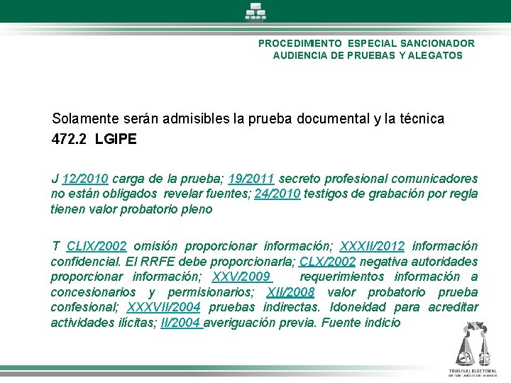 PROCEDIMIENTO ESPECIAL SANCIONADOR AUDIENCIA DE PRUEBAS Y ALEGATOS Solamente serán admisibles la prueba documental