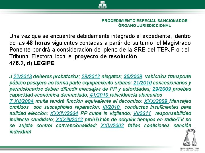 PROCEDIMIENTO ESPECIAL SANCIONADOR ÓRGANO JURISDICCIONAL Una vez que se encuentre debidamente integrado el expediente,