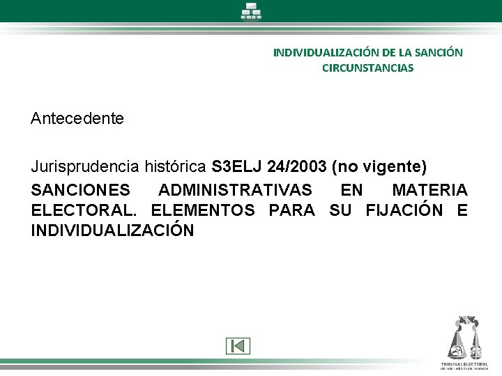 INDIVIDUALIZACIÓN DE LA SANCIÓN CIRCUNSTANCIAS Antecedente Jurisprudencia histórica S 3 ELJ 24/2003 (no vigente)