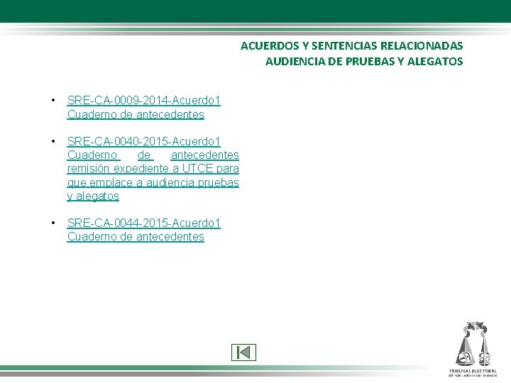 ACUERDOS Y SENTENCIAS RELACIONADAS AUDIENCIA DE PRUEBAS Y ALEGATOS • SRE-CA-0009 -2014 -Acuerdo 1