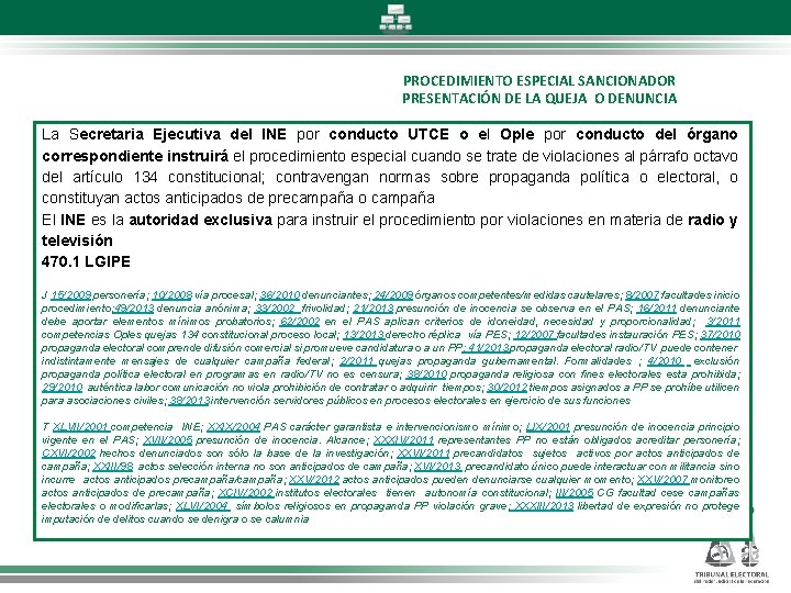 PROCEDIMIENTO ESPECIAL SANCIONADOR PRESENTACIÓN DE LA QUEJA O DENUNCIA La Secretaria Ejecutiva del INE