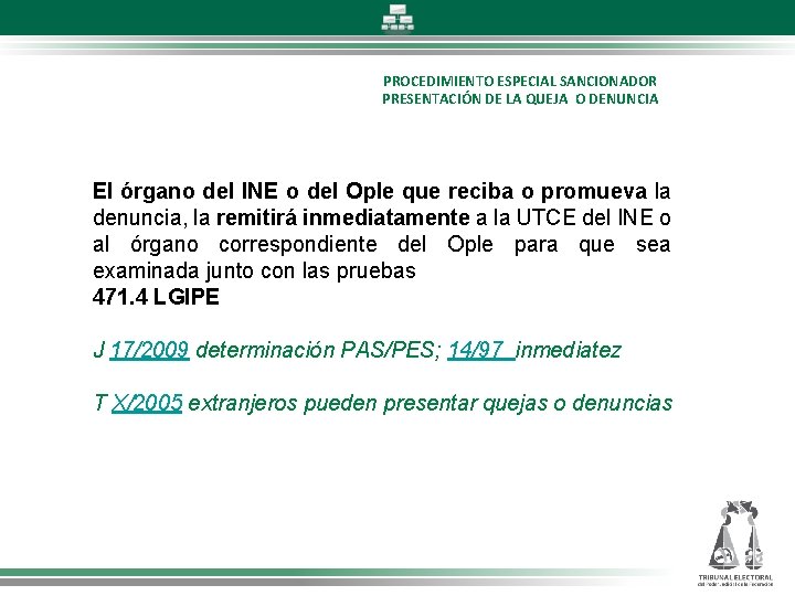 PROCEDIMIENTO ESPECIAL SANCIONADOR PRESENTACIÓN DE LA QUEJA O DENUNCIA El órgano del INE o