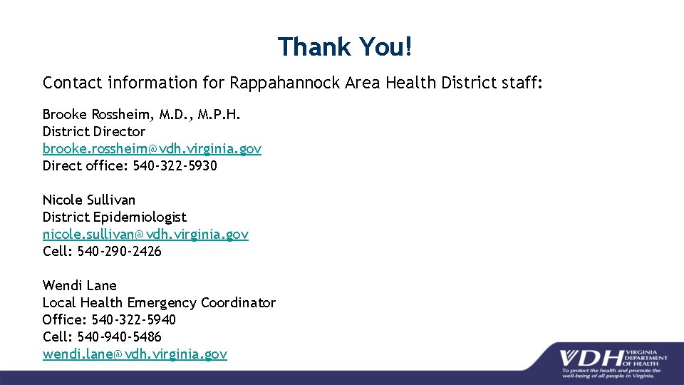 Thank You! Contact information for Rappahannock Area Health District staff: Brooke Rossheim, M. D.