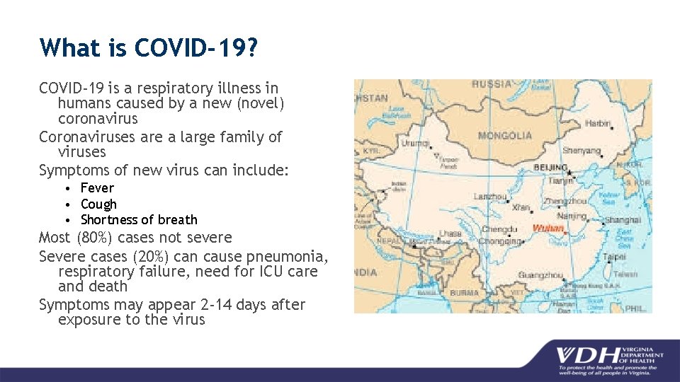 What is COVID-19? COVID-19 is a respiratory illness in humans caused by a new