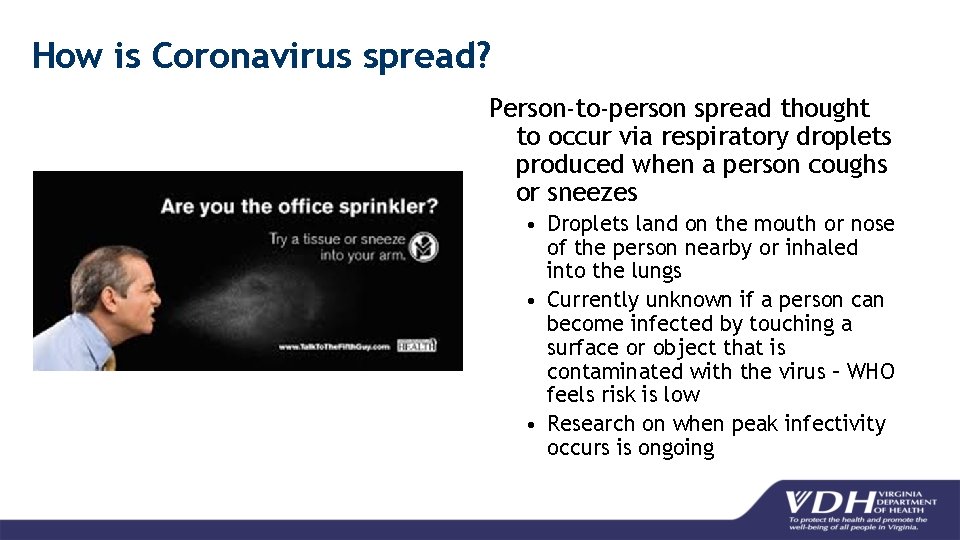 How is Coronavirus spread? Person-to-person spread thought to occur via respiratory droplets produced when