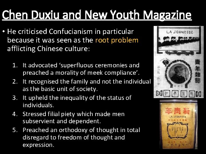 Chen Duxiu and New Youth Magazine • He criticised Confucianism in particular because it