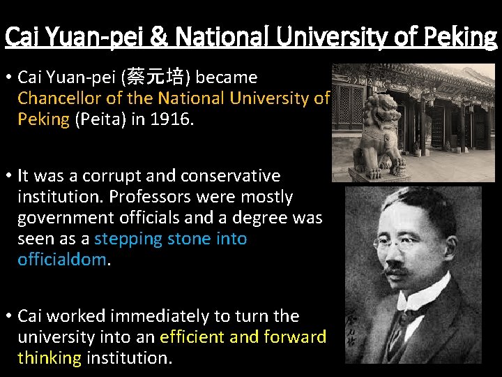 Cai Yuan-pei & National University of Peking • Cai Yuan-pei (蔡元培) became Chancellor of