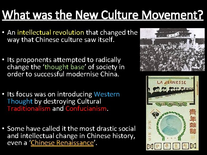 What was the New Culture Movement? • An intellectual revolution that changed the way