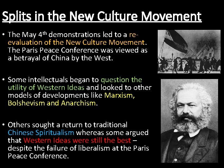 Splits in the New Culture Movement • The May 4 th demonstrations led to