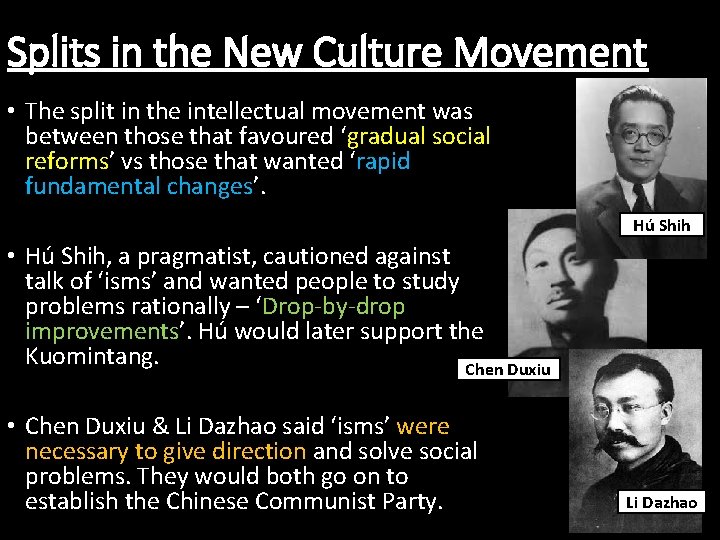 Splits in the New Culture Movement • The split in the intellectual movement was