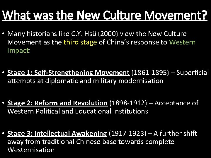 What was the New Culture Movement? • Many historians like C. Y. Hsü (2000)