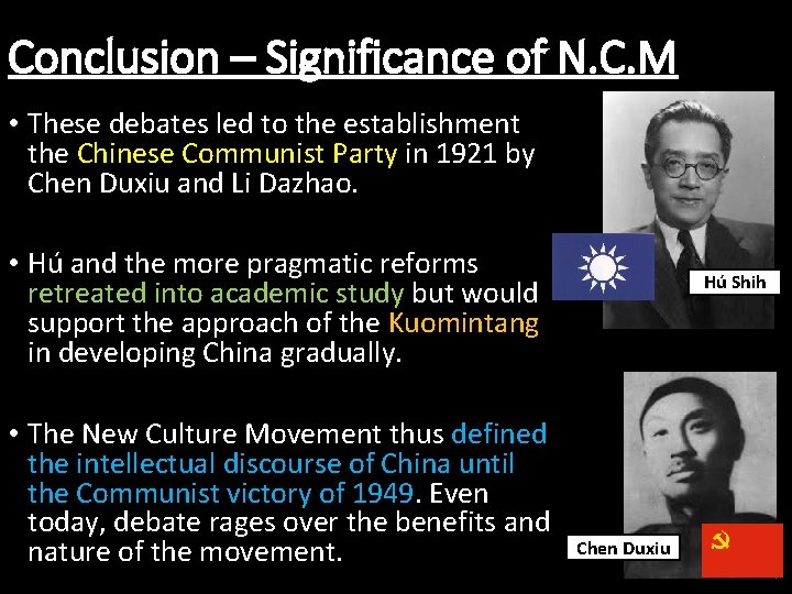 Conclusion – Significance of N. C. M • These debates led to the establishment