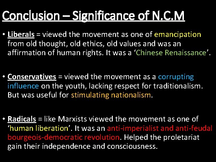 Conclusion – Significance of N. C. M • Liberals = viewed the movement as