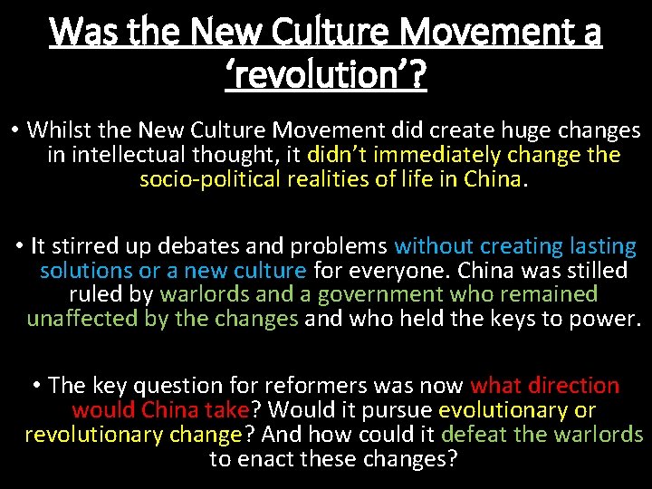 Was the New Culture Movement a ‘revolution’? • Whilst the New Culture Movement did