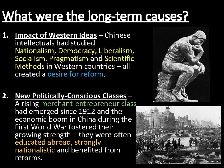 What were the long-term causes? 1. Impact of Western Ideas – Chinese intellectuals had