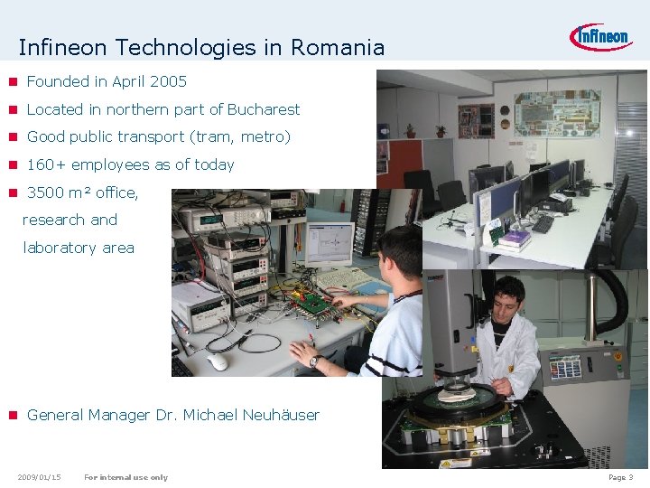 Infineon Technologies in Romania n Founded in April 2005 n Located in northern part