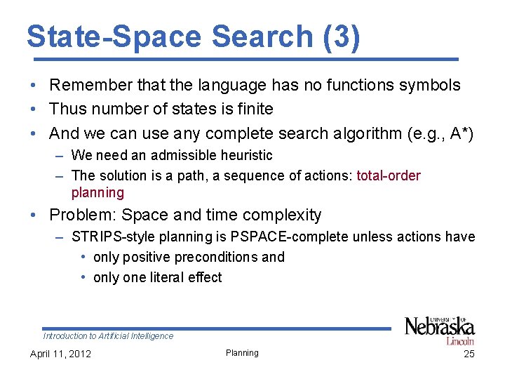 State-Space Search (3) • Remember that the language has no functions symbols • Thus