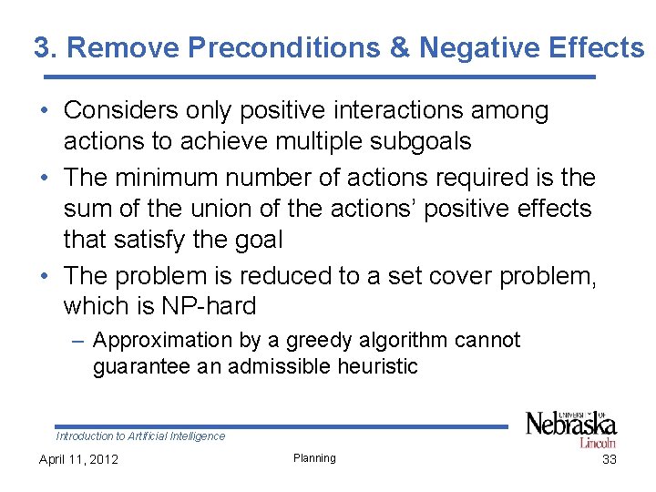 3. Remove Preconditions & Negative Effects • Considers only positive interactions among actions to