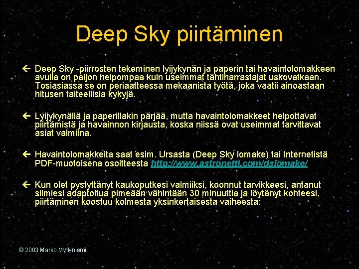 Deep Sky piirtäminen ç Deep Sky -piirrosten tekeminen lyijykynän ja paperin tai havaintolomakkeen avulla