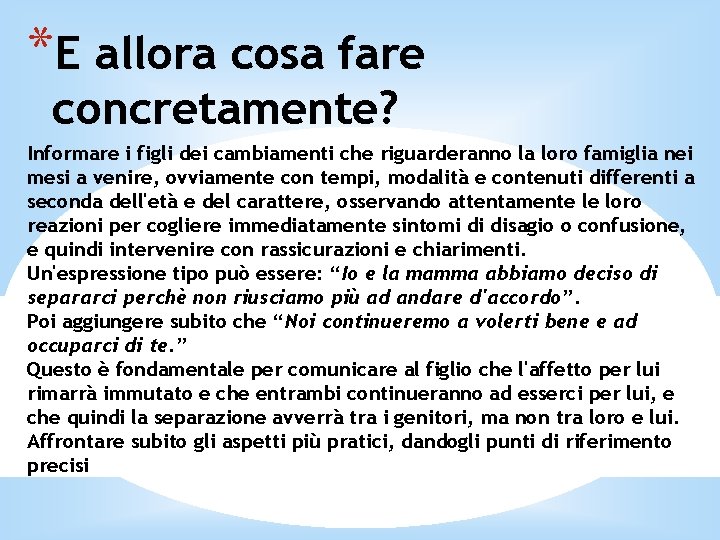 *E allora cosa fare concretamente? Informare i figli dei cambiamenti che riguarderanno la loro