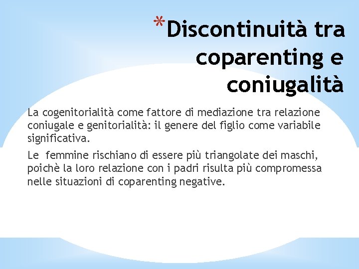 *Discontinuità tra coparenting e coniugalità La cogenitorialità come fattore di mediazione tra relazione coniugale