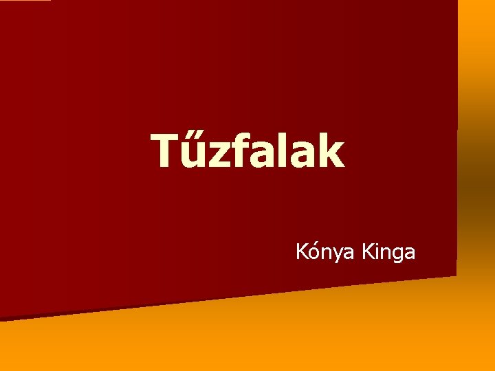 Tűzfalak Kónya Kinga Tűzfalak Kónya Kinga