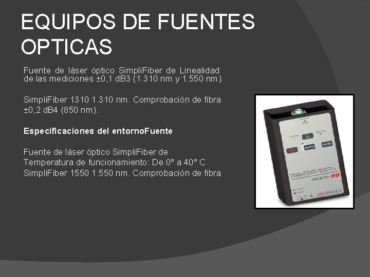 EQUIPOS DE FUENTES OPTICAS Fuente de láser óptico Simpli. Fiber de Linealidad de las
