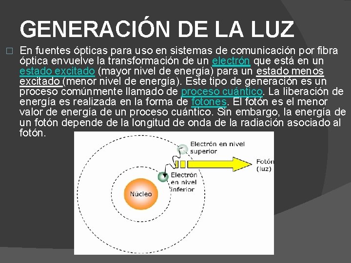 GENERACIÓN DE LA LUZ � En fuentes ópticas para uso en sistemas de comunicación