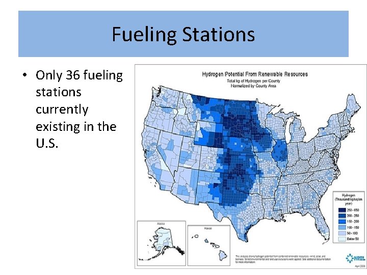 Fueling Stations • Only 36 fueling stations currently existing in the U. S. 