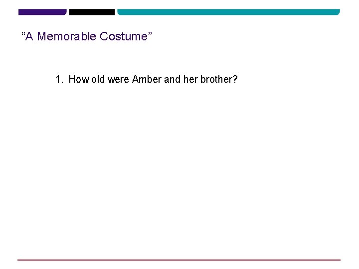 “A Memorable Costume” 1. How old were Amber and her brother? 