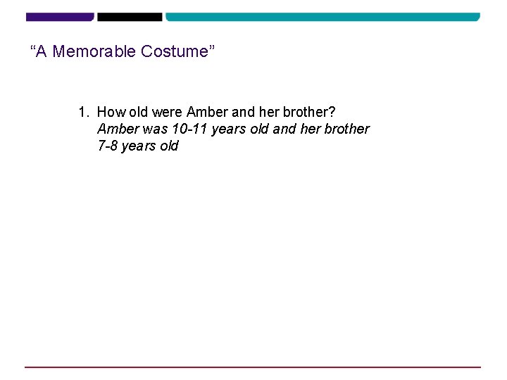 “A Memorable Costume” 1. How old were Amber and her brother? Amber was 10