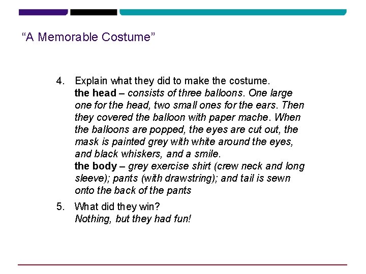 “A Memorable Costume” 4. Explain what they did to make the costume. the head