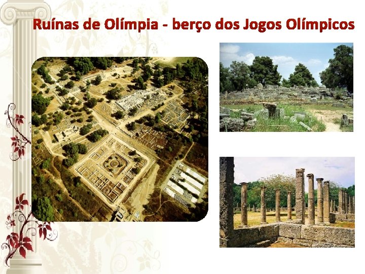 Ruínas de Olímpia - berço dos Jogos Olímpicos 