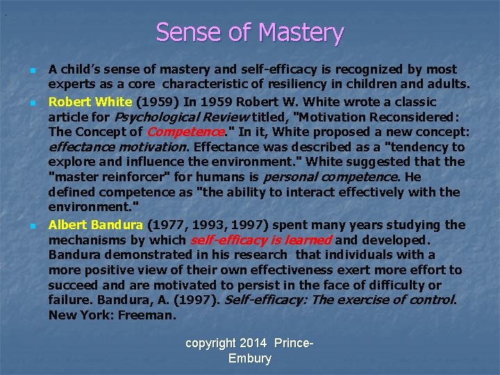 . Sense of Mastery n n n A child’s sense of mastery and self-efficacy