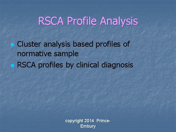 RSCA Profile Analysis n n Cluster analysis based profiles of normative sample RSCA profiles
