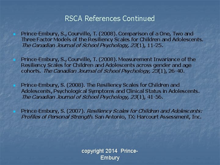 RSCA References Continued n Prince-Embury, S. , Courville, T. (2008). Comparison of a One,