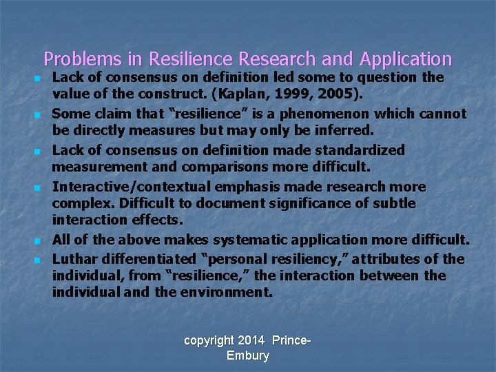 Problems in Resilience Research and Application n n n Lack of consensus on definition