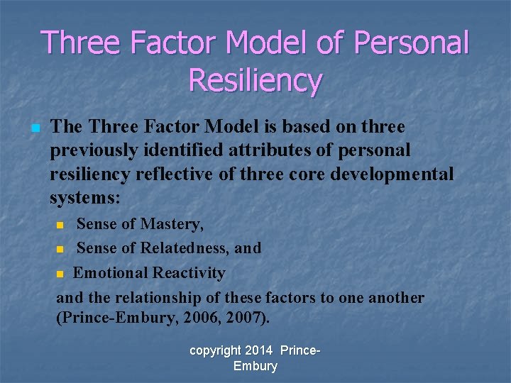 Three Factor Model of Personal Resiliency n The Three Factor Model is based on