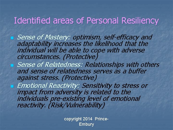 Identified areas of Personal Resiliency n n n Sense of Mastery: optimism, self-efficacy and