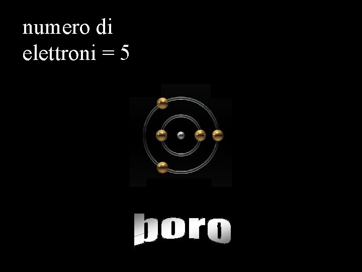 numero di elettroni = 5 