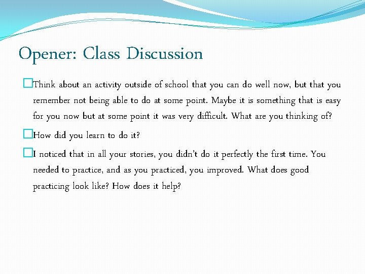 Opener: Class Discussion �Think about an activity outside of school that you can do