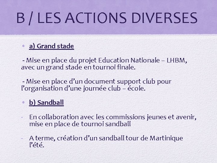 B / LES ACTIONS DIVERSES • a) Grand stade - Mise en place du