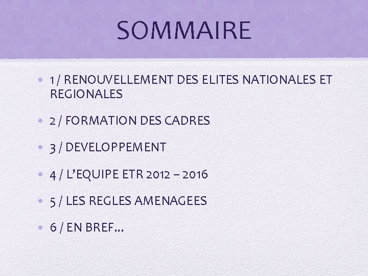 SOMMAIRE • 1 / RENOUVELLEMENT DES ELITES NATIONALES ET REGIONALES • 2 / FORMATION