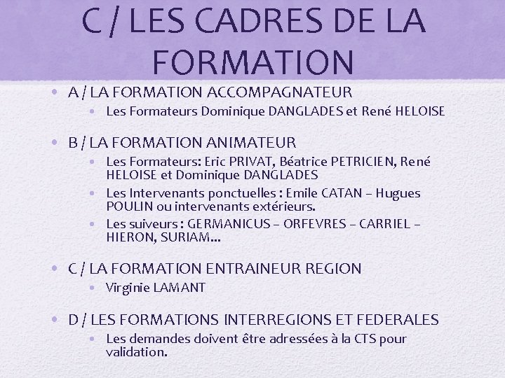 C / LES CADRES DE LA FORMATION • A / LA FORMATION ACCOMPAGNATEUR •
