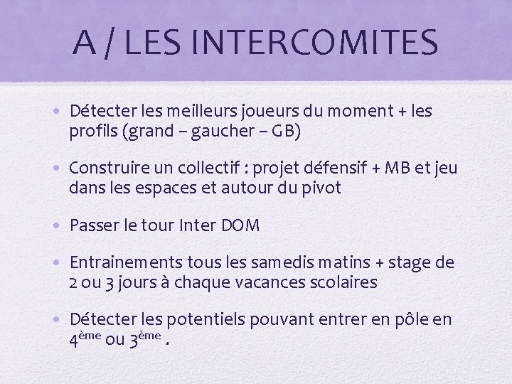 A / LES INTERCOMITES • Détecter les meilleurs joueurs du moment + les profils