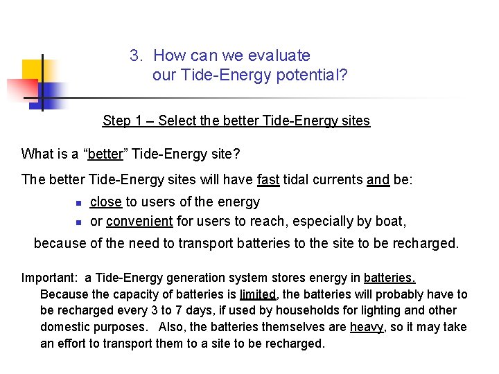 3. How can we evaluate our Tide-Energy potential? Step 1 – Select the better