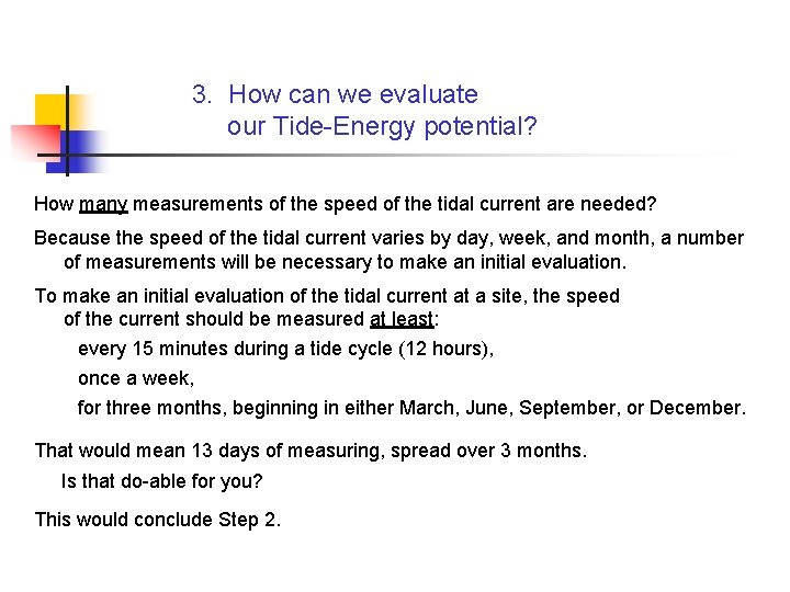 3. How can we evaluate our Tide-Energy potential? How many measurements of the speed